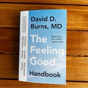 The Feeling Good Handbook by, David D. Burns, MD